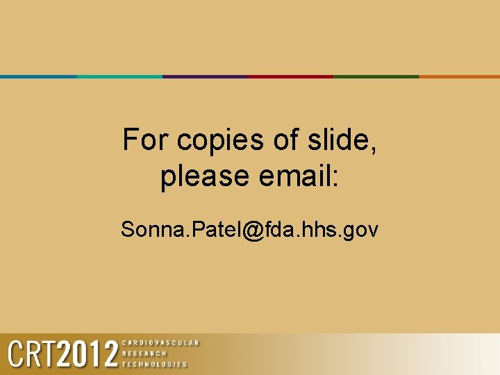 For copies of slide, please email: Sonna. Patel@fda. hhs. gov 