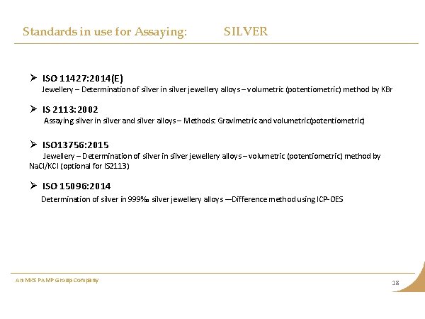 Standards in use for Assaying: SILVER Ø ISO 11427: 2014(E) Jewellery – Determination of Standards in use for Assaying: SILVER Ø ISO 11427: 2014(E) Jewellery – Determination of