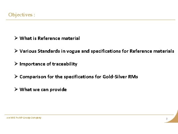 Objectives : Ø What is Reference material Ø Various Standards in vogue and specifications Objectives : Ø What is Reference material Ø Various Standards in vogue and specifications