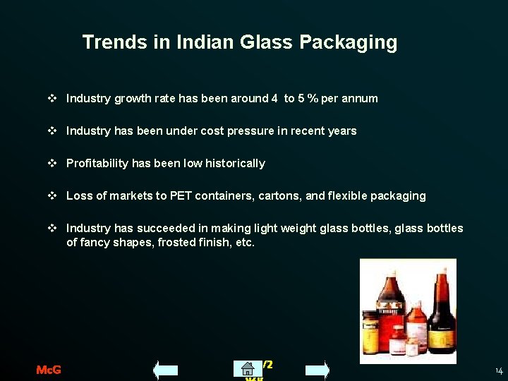 Trends in Indian Glass Packaging v Industry growth rate has been around 4 to