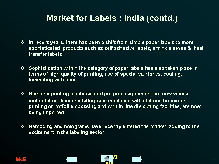 Market for Labels : India (contd. ) v In recent years, there has been