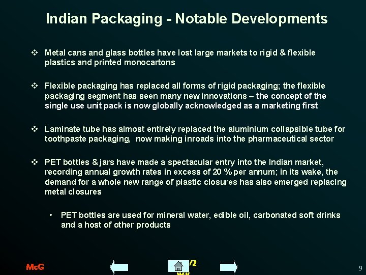 Indian Packaging - Notable Developments v Metal cans and glass bottles have lost large