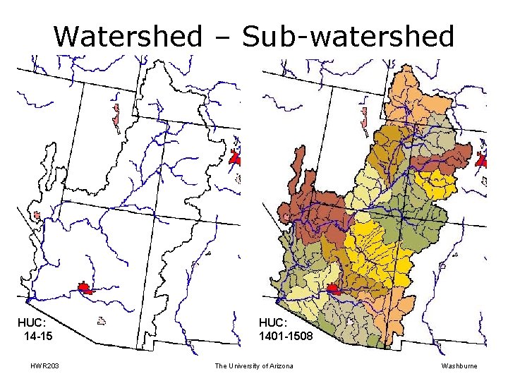 Watershed – Sub-watershed HUC: 14 -15 HWR 203 HUC: 1401 -1508 The University of