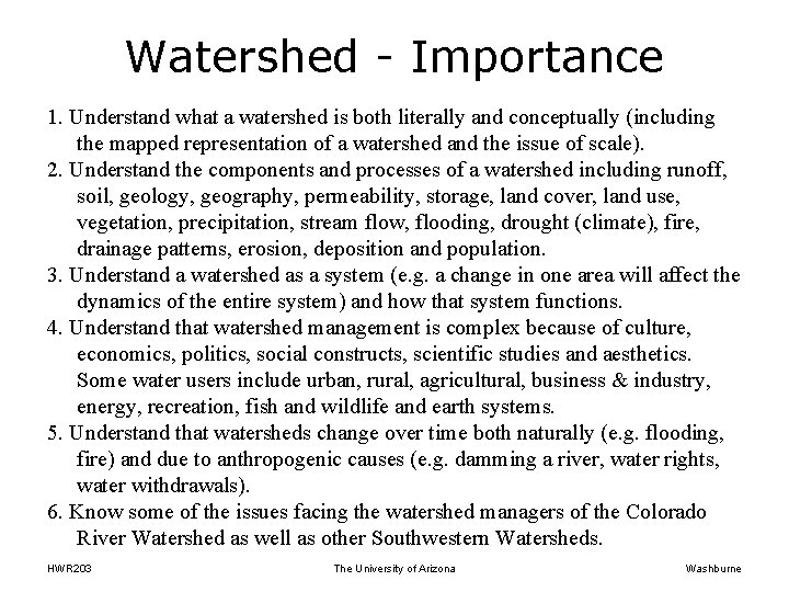 Watershed - Importance 1. Understand what a watershed is both literally and conceptually (including