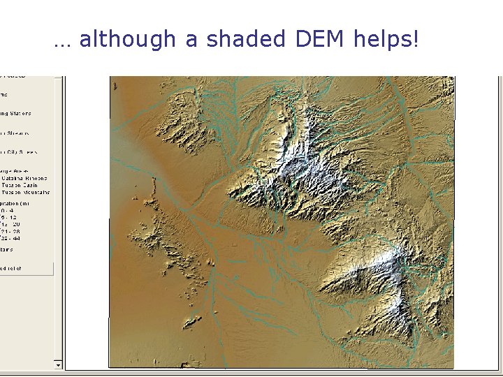 … although a shaded DEM helps! The University of Arizona Washburne 