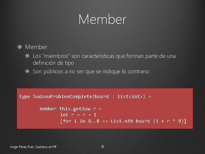 Member Los “miembros” son características que forman parte de una definición de tipo Son