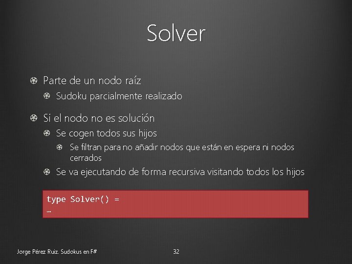 Solver Parte de un nodo raíz Sudoku parcialmente realizado Si el nodo no es