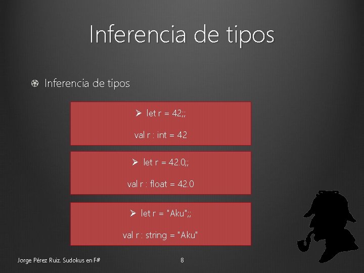 Inferencia de tipos Ø let r = 42; ; val r : int =