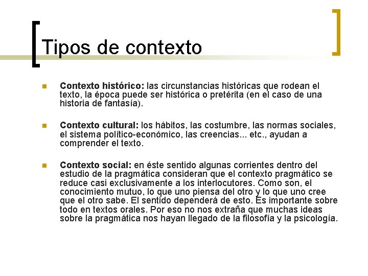 Tipos de contexto n Contexto histórico: las circunstancias históricas que rodean el texto, la Tipos de contexto n Contexto histórico: las circunstancias históricas que rodean el texto, la