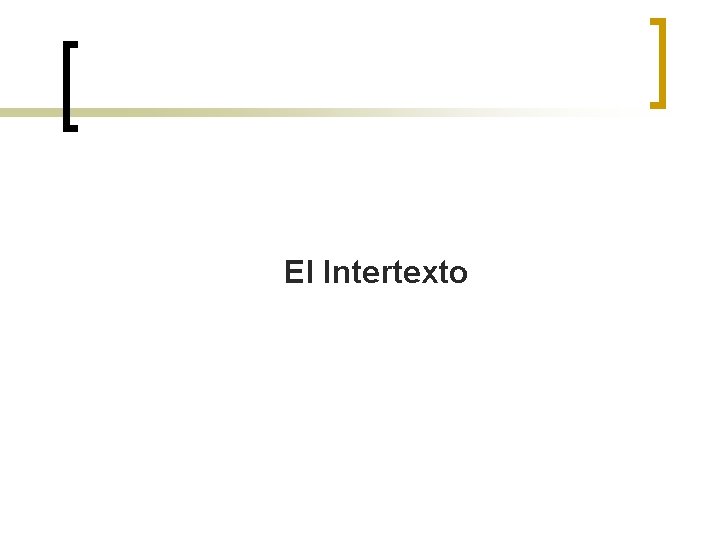 El Intertexto El Intertexto