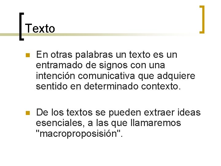 Texto n En otras palabras un texto es un entramado de signos con una Texto n En otras palabras un texto es un entramado de signos con una