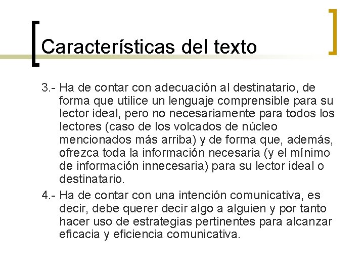 Características del texto 3. - Ha de contar con adecuación al destinatario, de forma Características del texto 3. - Ha de contar con adecuación al destinatario, de forma