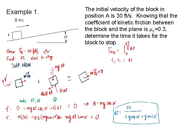 Example 1. The initial velocity of the block in position A is 30 ft/s.