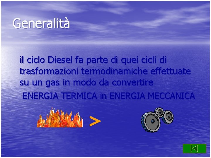 Generalità il ciclo Diesel fa parte di quei cicli di trasformazioni termodinamiche effettuate su