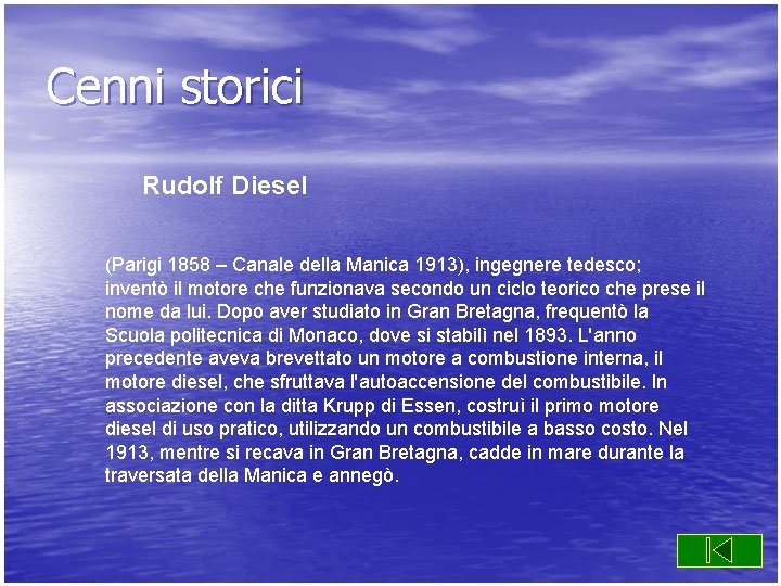 Cenni storici Rudolf Diesel (Parigi 1858 – Canale della Manica 1913), ingegnere tedesco; inventò