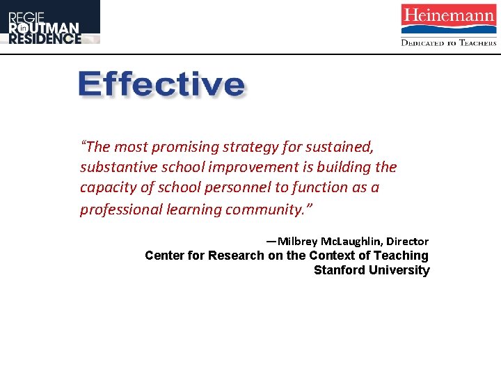 “The most promising strategy for sustained, substantive school improvement is building the capacity of