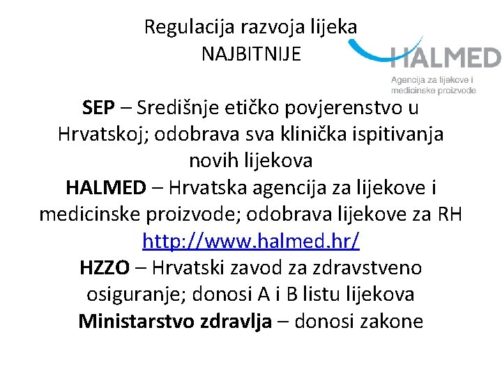 Regulacija razvoja lijeka NAJBITNIJE SEP – Središnje etičko povjerenstvo u Hrvatskoj; odobrava sva klinička