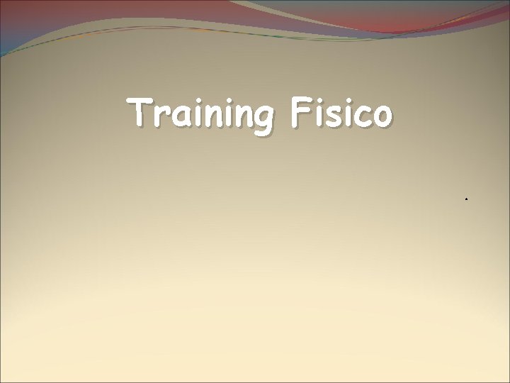 Training Fisico. 