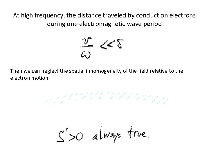 At high frequency, the distance traveled by conduction electrons during one electromagnetic wave period