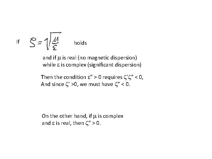 If holds and if m is real (no magnetic dispersion) while e is complex