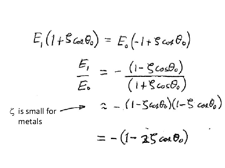 z is small for metals 