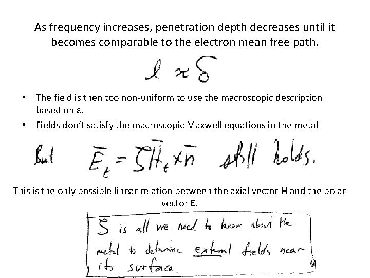 As frequency increases, penetration depth decreases until it becomes comparable to the electron mean