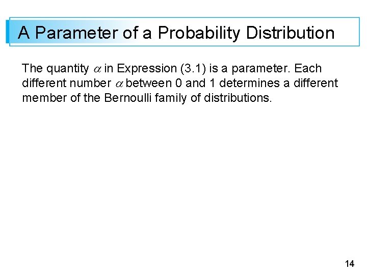 A Parameter of a Probability Distribution The quantity in Expression (3. 1) is a