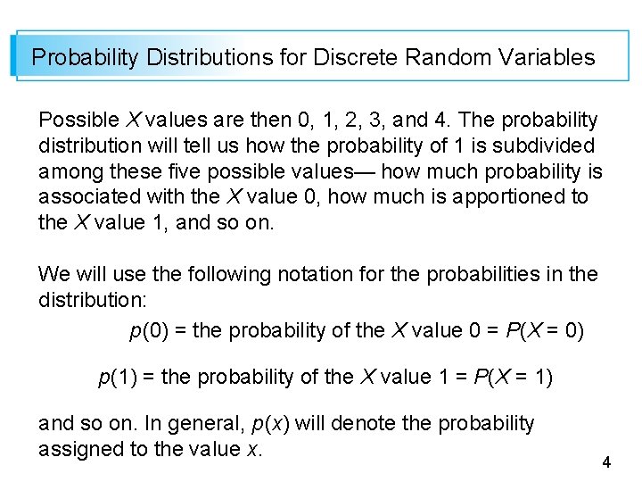 Probability Distributions for Discrete Random Variables Possible X values are then 0, 1, 2,