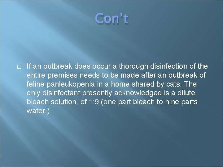 Con’t � If an outbreak does occur a thorough disinfection of the entire premises Con’t � If an outbreak does occur a thorough disinfection of the entire premises