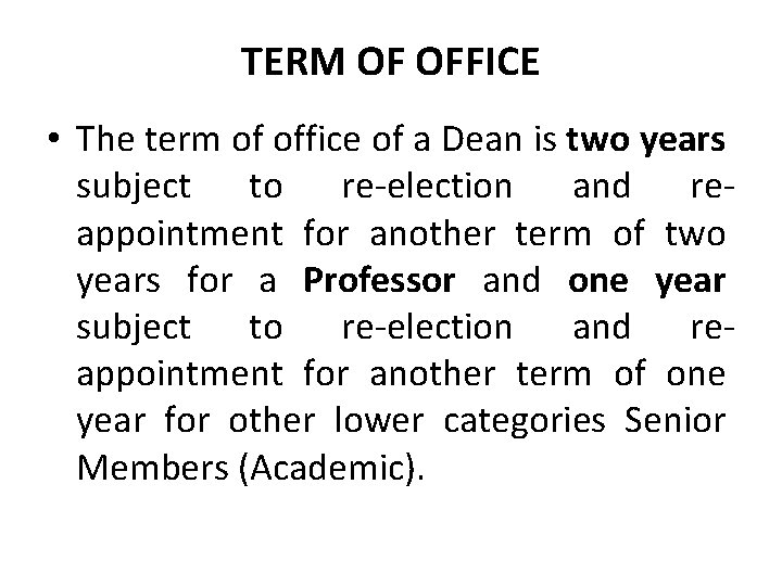 TERM OF OFFICE • The term of office of a Dean is two years TERM OF OFFICE • The term of office of a Dean is two years