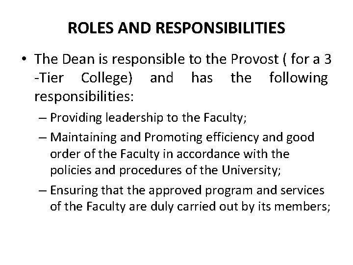 ROLES AND RESPONSIBILITIES • The Dean is responsible to the Provost ( for a ROLES AND RESPONSIBILITIES • The Dean is responsible to the Provost ( for a