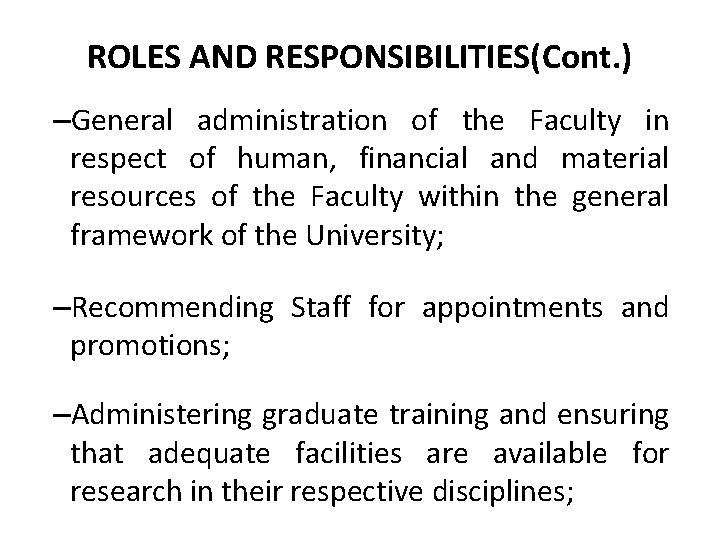 ROLES AND RESPONSIBILITIES(Cont. ) –General administration of the Faculty in respect of human, financial ROLES AND RESPONSIBILITIES(Cont. ) –General administration of the Faculty in respect of human, financial
