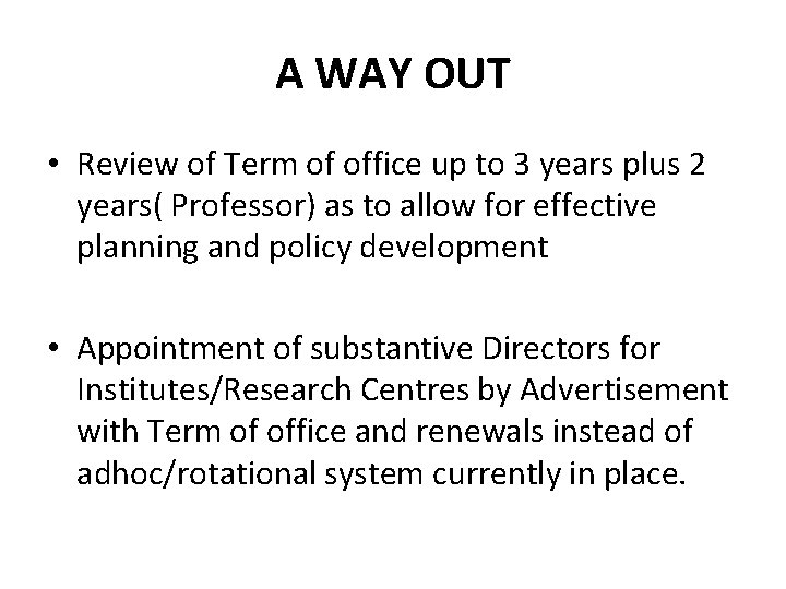 A WAY OUT • Review of Term of office up to 3 years plus A WAY OUT • Review of Term of office up to 3 years plus