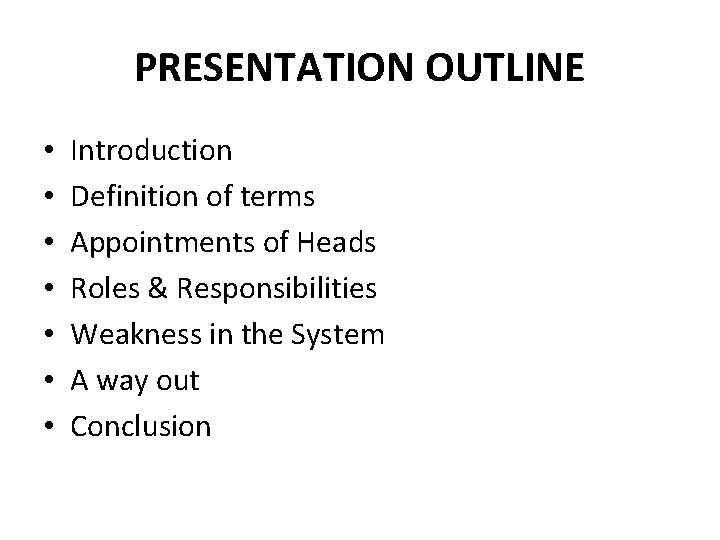 PRESENTATION OUTLINE • • Introduction Definition of terms Appointments of Heads Roles & Responsibilities PRESENTATION OUTLINE • • Introduction Definition of terms Appointments of Heads Roles & Responsibilities