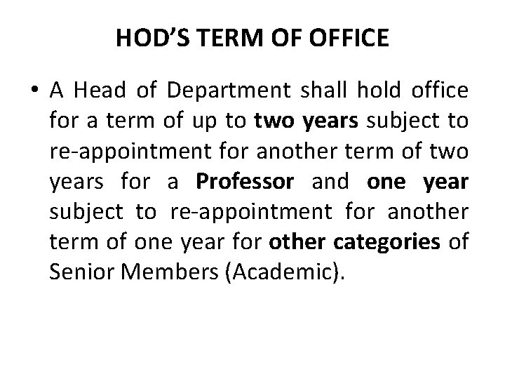 HOD’S TERM OF OFFICE • A Head of Department shall hold office for a HOD’S TERM OF OFFICE • A Head of Department shall hold office for a