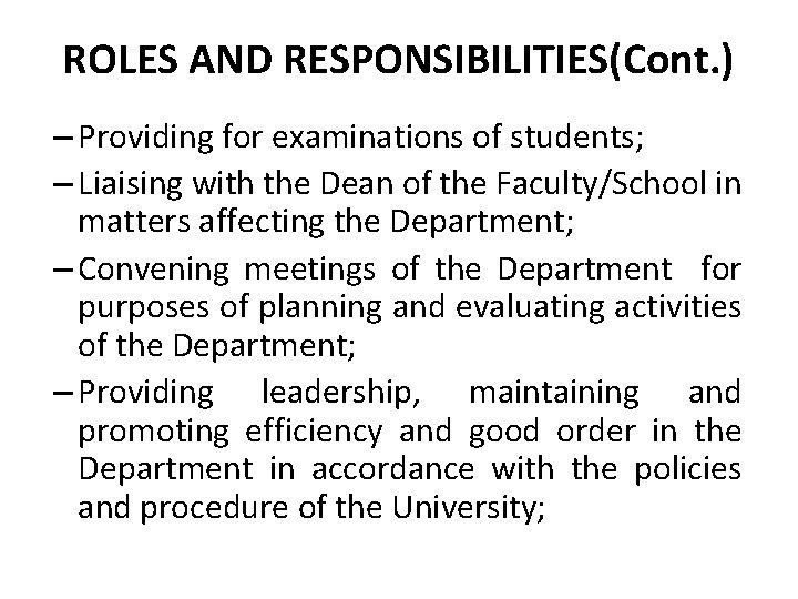 ROLES AND RESPONSIBILITIES(Cont. ) – Providing for examinations of students; – Liaising with the ROLES AND RESPONSIBILITIES(Cont. ) – Providing for examinations of students; – Liaising with the