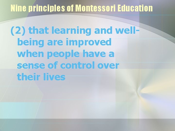 Nine principles of Montessori Education (2) that learning and wellbeing are improved when people