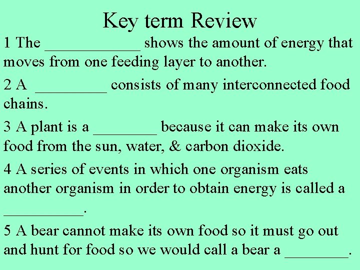 Key term Review 1 The ______ shows the amount of energy that moves from