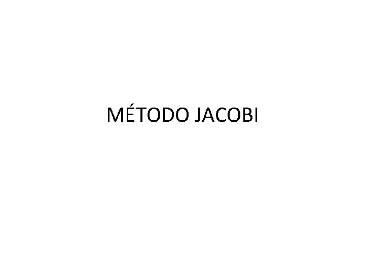 MÉTODO JACOBI 