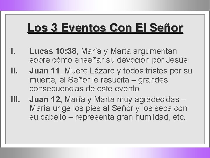 Los 3 Eventos Con El Señor I. III. Lucas 10: 38, María y Marta
