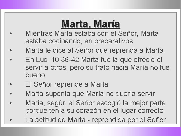  • • Marta, María Mientras María estaba con el Señor, Marta estaba cocinando,