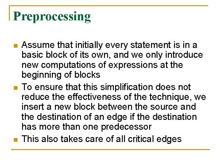 Preprocessing n n n Assume that initially every statement is in a basic block