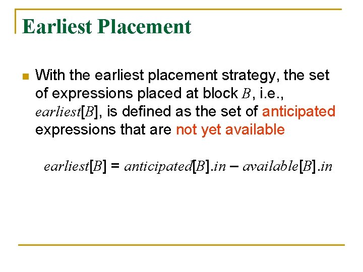 Earliest Placement n With the earliest placement strategy, the set of expressions placed at