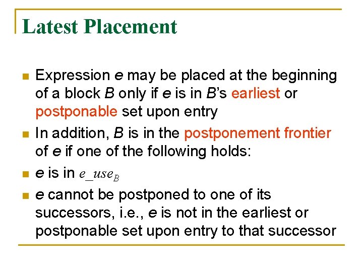 Latest Placement n n Expression e may be placed at the beginning of a