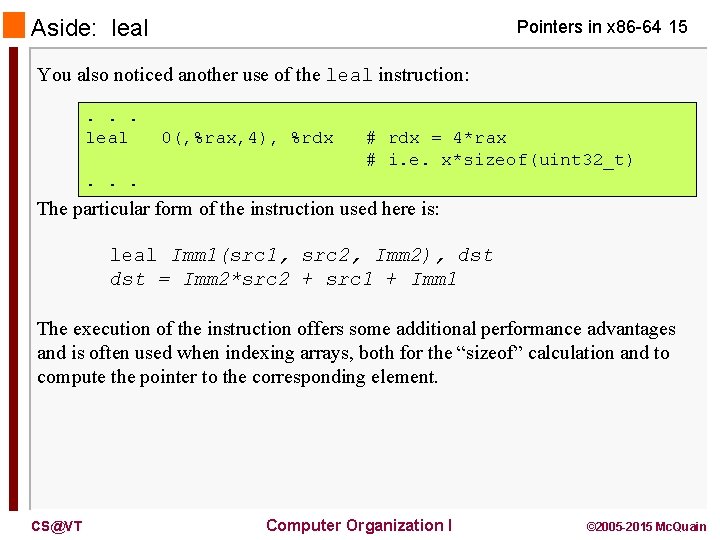 Aside: leal Pointers in x 86 -64 15 You also noticed another use of