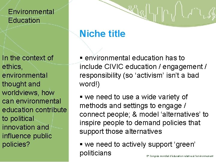 Environmental Education Niche title In the context of ethics, environmental thought and worldviews, how