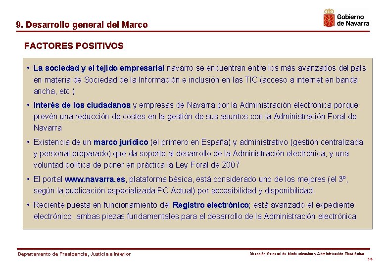 9. Desarrollo general del Marco FACTORES POSITIVOS • La sociedad y el tejido empresarial