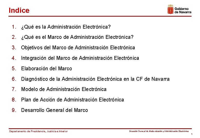 Indice 1. ¿Qué es la Administración Electrónica? 2. ¿Qué es el Marco de Administración