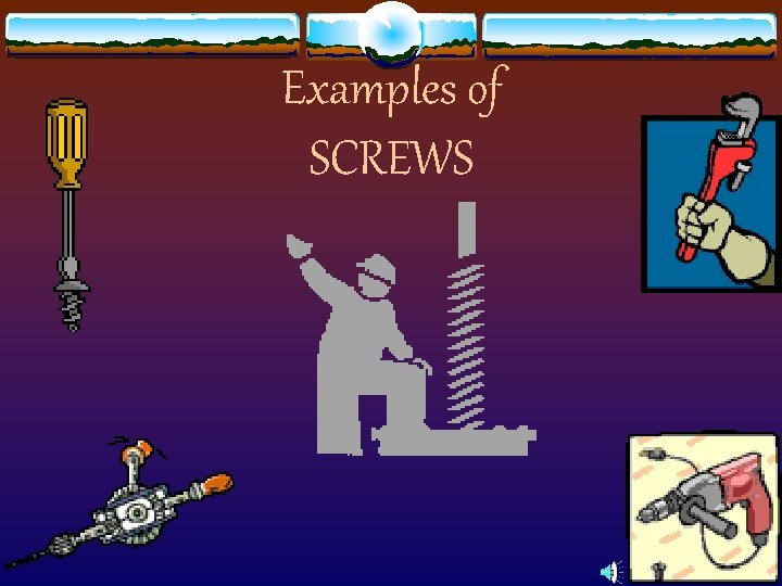 Examples of SCREWS 