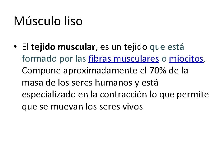 Músculo liso • El tejido muscular, es un tejido que está formado por las
